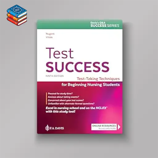 Test Success: Test-Taking Techniques for Beginning Nursing Students