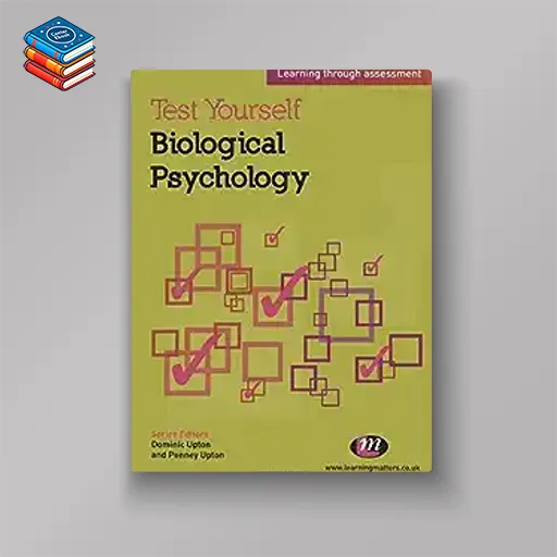 Test Yourself: Biological Psychology: Learning through assessment (Test Yourself … Psychology Series) (Original PDF from Publisher)