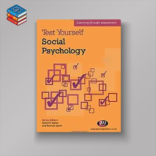 Test Yourself: Social Psychology: Learning through assessment (Test Yourself … Psychology Series) (Original PDF from Publisher)