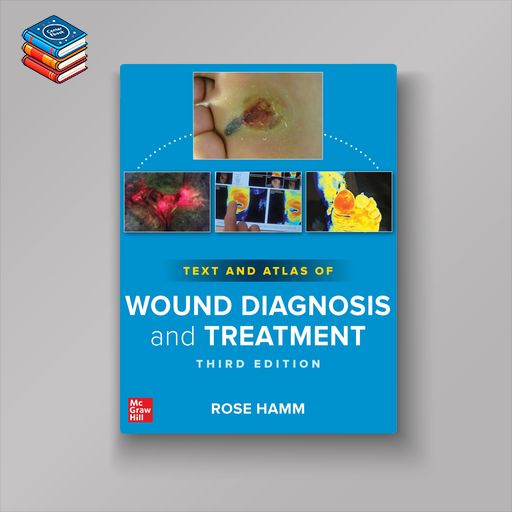 Text and Atlas of Wound Diagnosis and Treatment