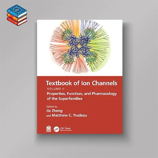 Textbook of Ion Channels Volume II: Properties