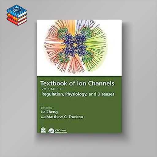 Textbook of Ion Channels Volume III: Regulation