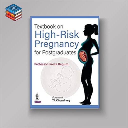 Textbook on High-Risk Pregnancy for Postgraduates (Original PDF from Publisher)