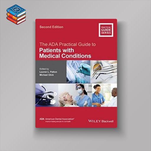 The ADA Practical Guide to Patients with Medical Conditions