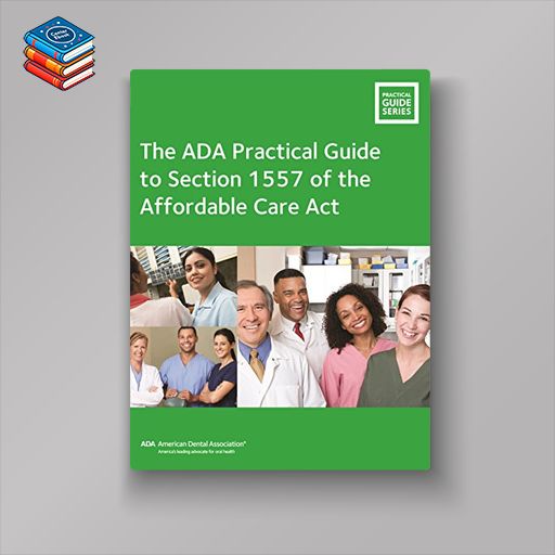 The ADA Practical Guide to Section 1557 of the Affordable Care Act (PDF)