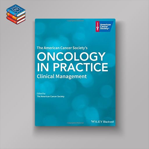 The American Cancer Society’s Oncology in Practice: Clinical Management (EPUB)