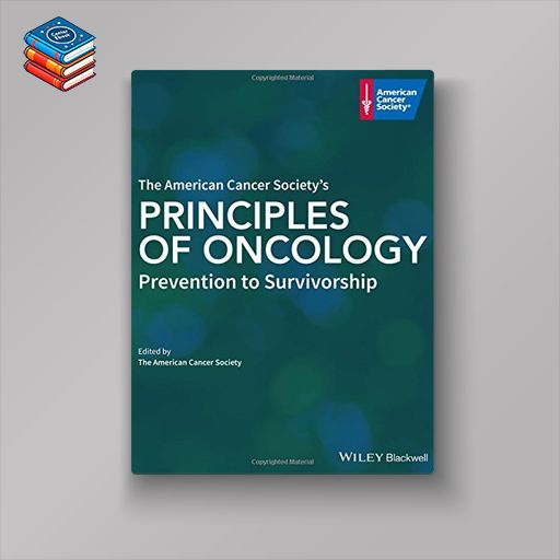 The American Cancer Society’s Principles of Oncology: Prevention to Survivorship (PDF)