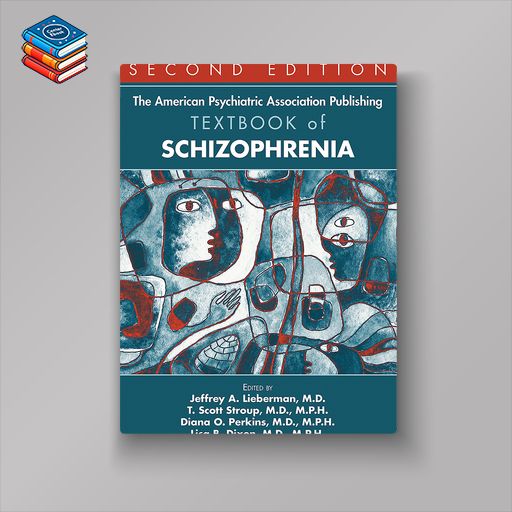 The American Psychiatric Association Publishing Textbook of Schizophrenia