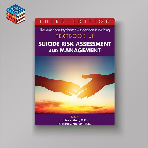 The American Psychiatric Association Publishing Textbook of Suicide Risk Assessment and Management