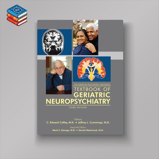 The American Psychiatric Publishing Textbook of Geriatric Neuropsychiatry