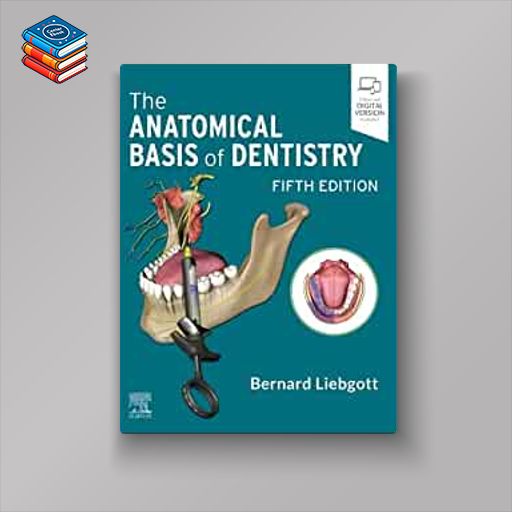 The Anatomical Basis of Dentistry