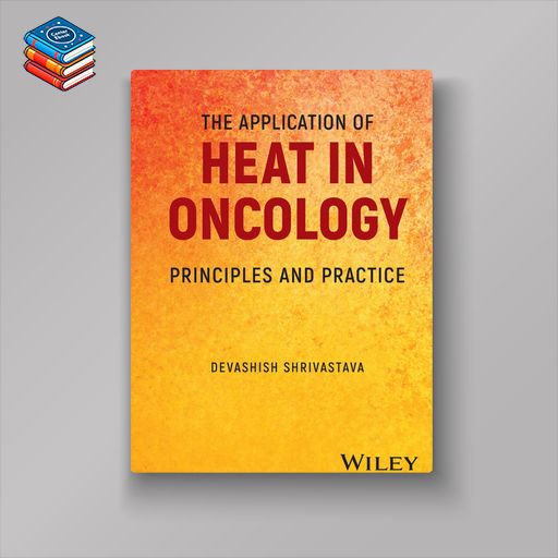 The Application of Heat in Oncology (EPUB)