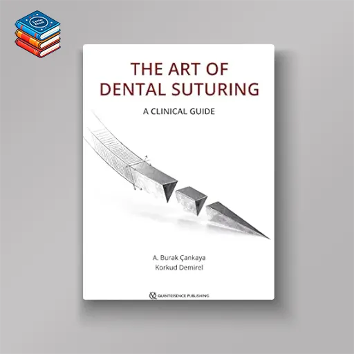 The Art of Dental Suturing: A Clinical Guide (EPUB)