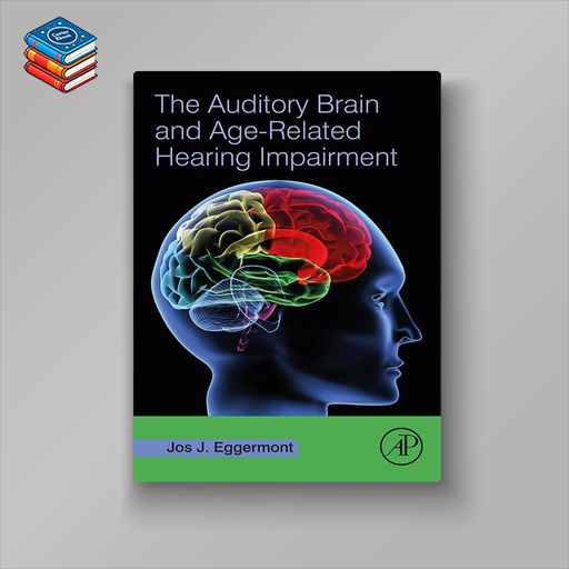 The Auditory Brain and Age-Related Hearing Impairment (EPUB)