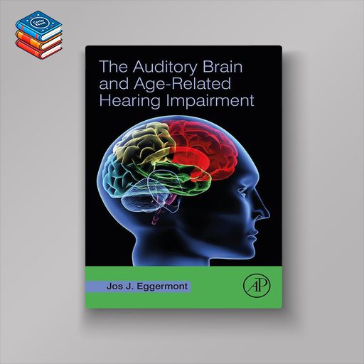 The Auditory Brain and Age-Related Hearing Impairment (Original PDF from Publisher)