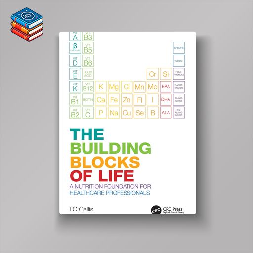 The Building Blocks of Life: A Nutrition Foundation for Healthcare Professionals (EPUB)