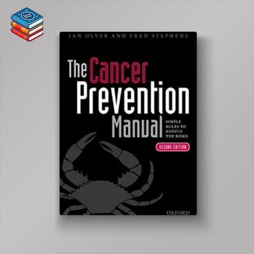 The Cancer Prevention Manual: Simple Rules To Reduce the Risks