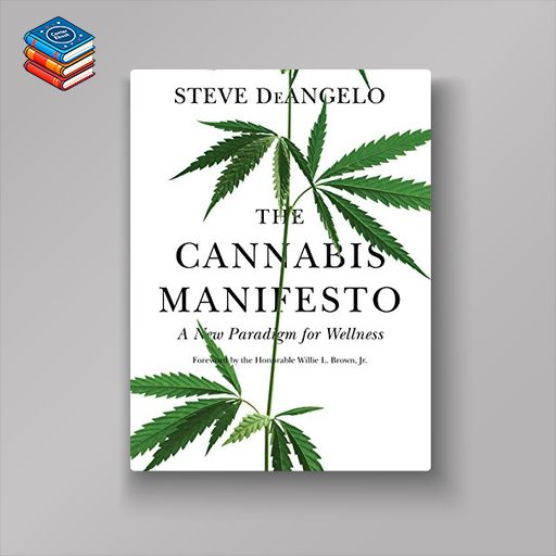 The Cannabis Manifesto: A New Paradigm for Wellness (EPUB)