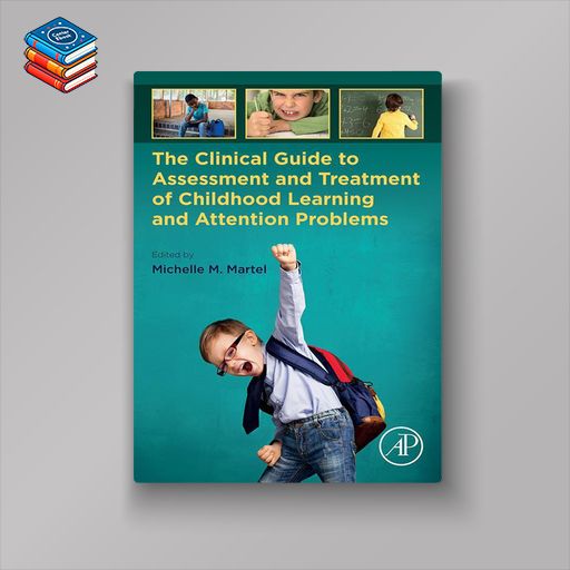 The Clinical Guide to Assessment and Treatment of Childhood Learning and Attention Problems (EPUB)