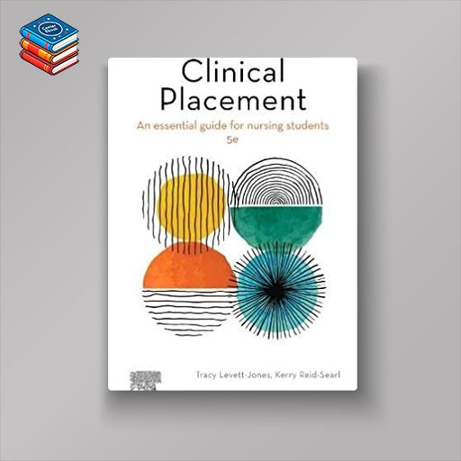 The Clinical Placement: An Essential Guide for Nursing Students