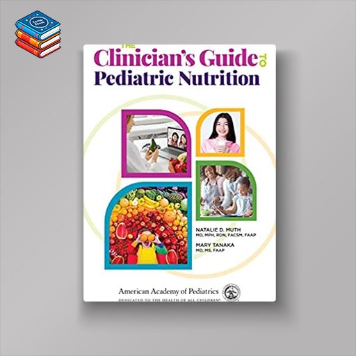 The Clinician’s Guide to Pediatric Nutrition (Original PDF from Publisher)