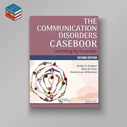 The Communication Disorders Casebook: Learning by Example