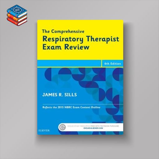 The Comprehensive Respiratory Therapist Exam Review