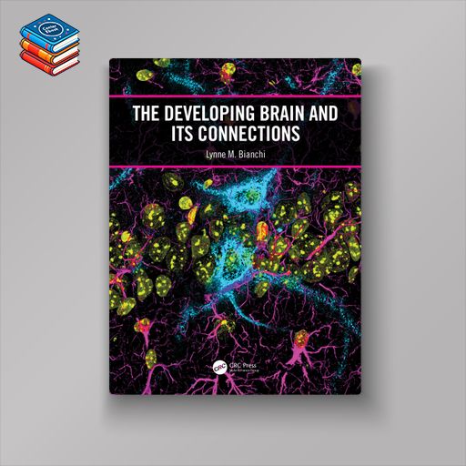 The Developing Brain and its Connections (EPUB)