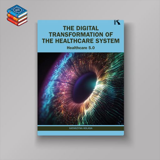 The Digital Transformation of the Healthcare System (EPUB)