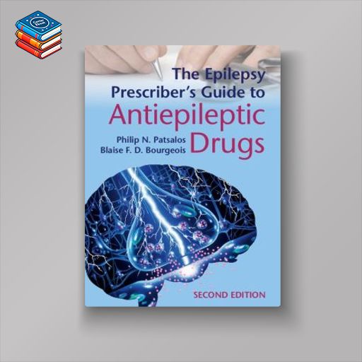 The Epilepsy Prescriber’s Guide to Antiepileptic Drugs