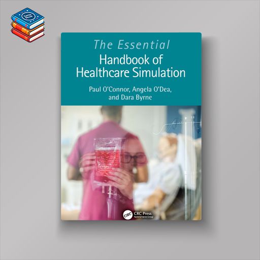 The Essential Handbook of Healthcare Simulation (EPUB)