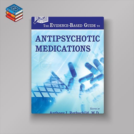 The Evidence-Based Guide to Antipsychotic Medications (Original PDF from Publisher)