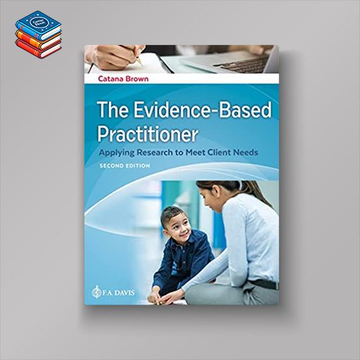 The Evidence-Based Practitioner Applying Research to Meet Client Needs 2e (EPUB + Converted PDF)