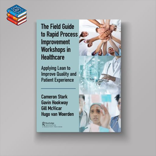 The Field Guide to Rapid Process Improvement Workshops in Healthcare (EPUB)