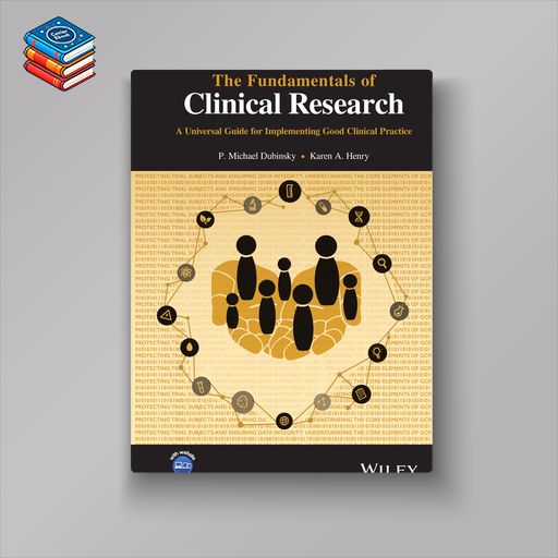 The Fundamentals of Clinical Research: A Universal Guide for Implementing Good Clinical Practice (EPUB)