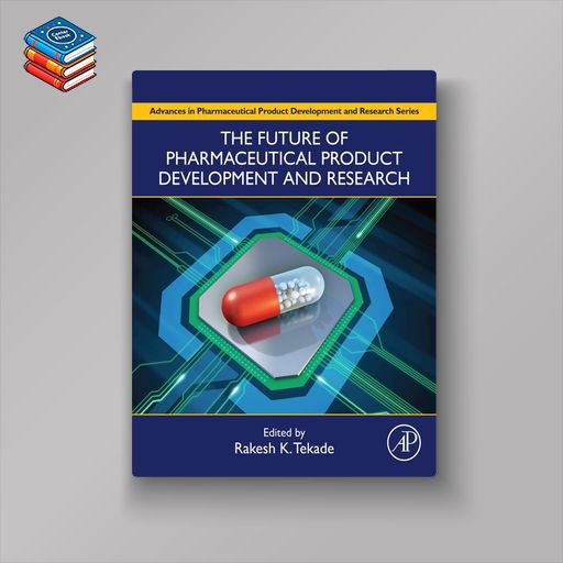 The Future of Pharmaceutical Product Development and Research (EPUB)