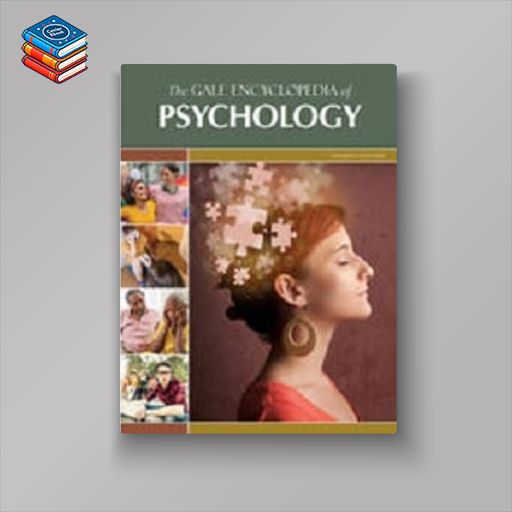 The Gale Encyclopedia of Psychology