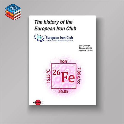 The history of the European Iron Club (UNI-MED Science) (Original PDF from Publisher)