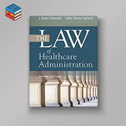 The Law of Healthcare Administration