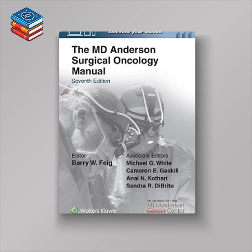 The MD Anderson Surgical Oncology Manual