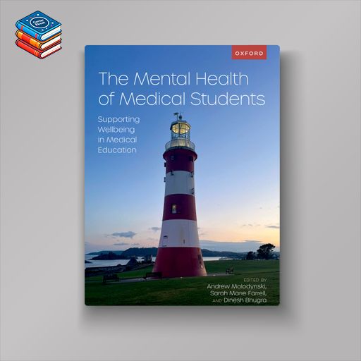 The Mental Health of Medical Students: Supporting Wellbeing in Medical Education (Original PDF from Publisher)