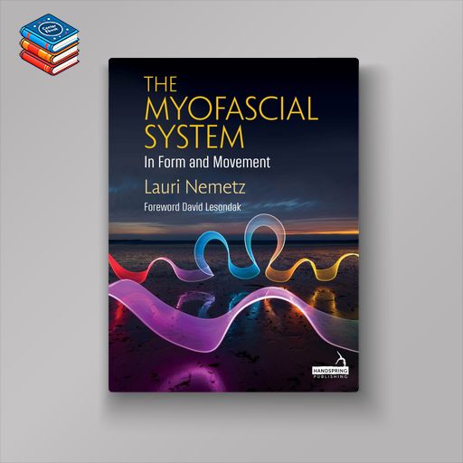 The Myofascial System in Form and Movement (EPUB)