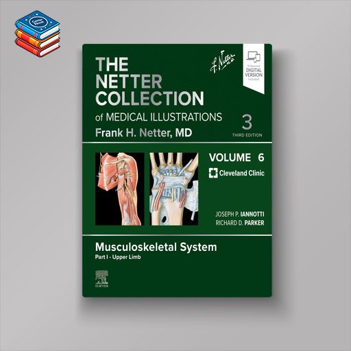 The Netter Collection of Medical Illustrations: Musculoskeletal System