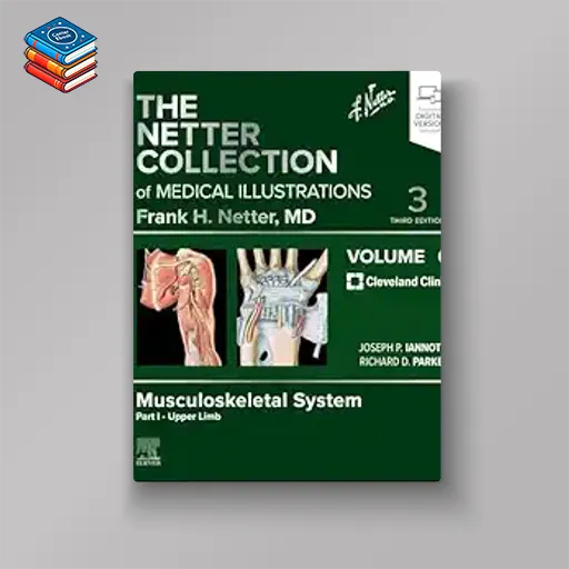 The Netter Collection of Medical Illustrations: Musculoskeletal System