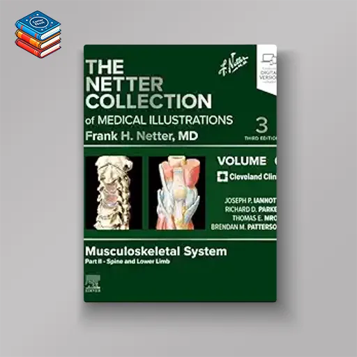 The Netter Collection of Medical Illustrations: Musculoskeletal System