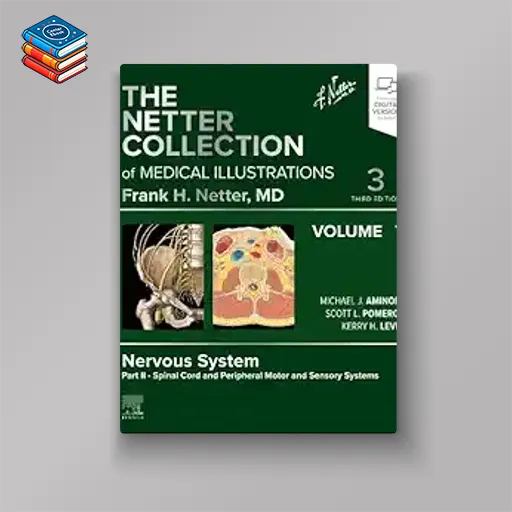 The Netter Collection of Medical Illustrations: Nervous System