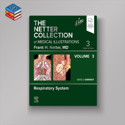 The Netter Collection of Medical Illustrations: Respiratory System