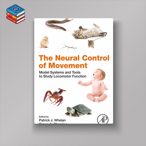 The Neural Control of Movement: Model Systems and Tools to Study Locomotor Function (EPUB)