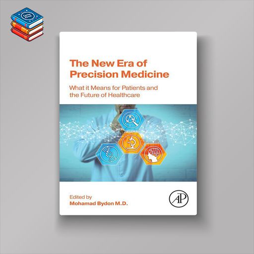 The New Era of Precision Medicine: What it Means for Patients and the Future of Healthcare (EPUB)