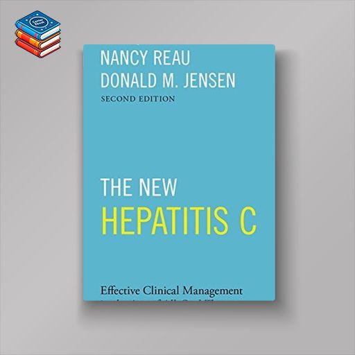 The New Hepatitis C: Effective Clinical Management in the Age of All-Oral Therapy (Oxford American Infectious Disease Library)